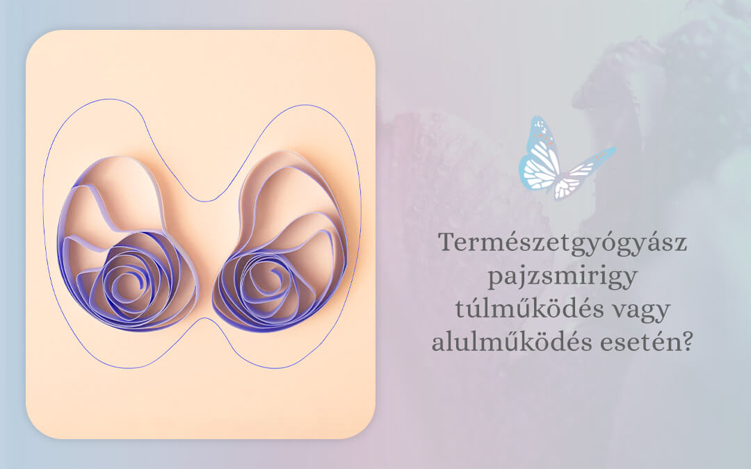 Természetgyógyász pajzsmirigy túlműködés vagy alulműködés esetén